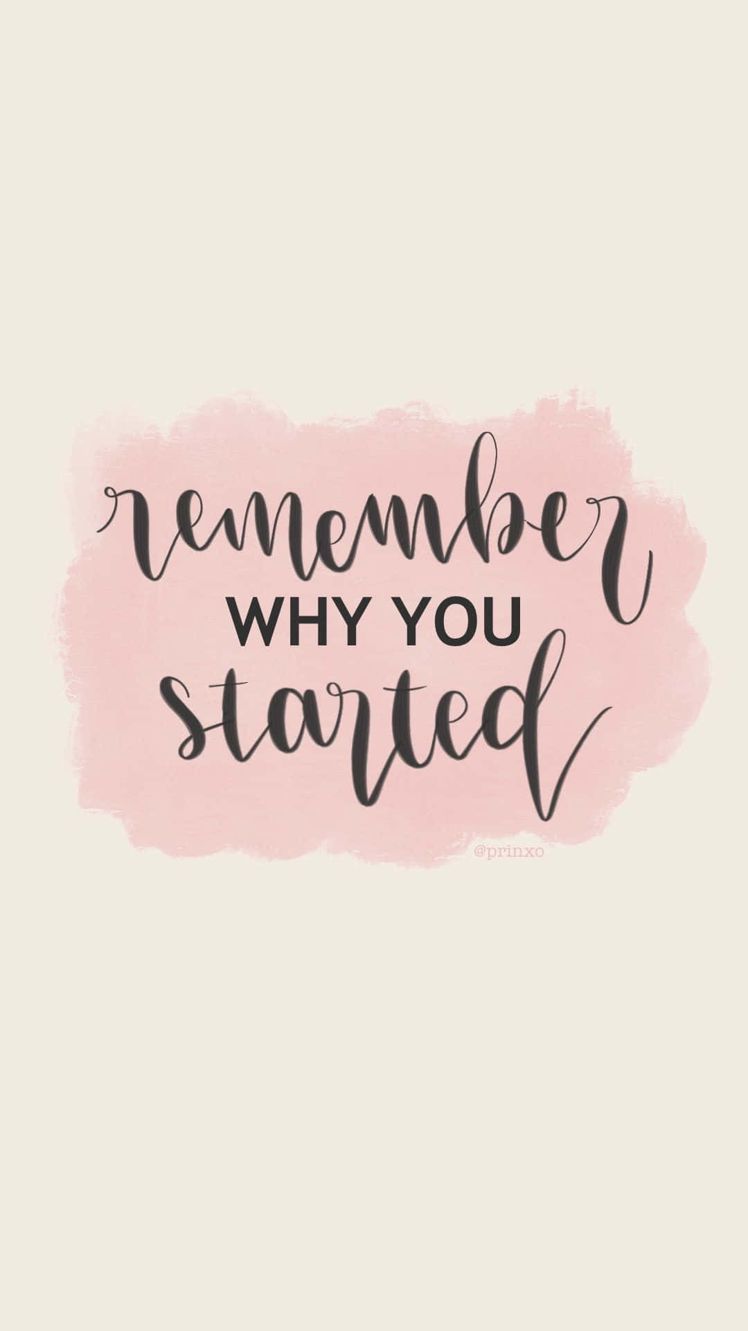 Remember Why You Started Background