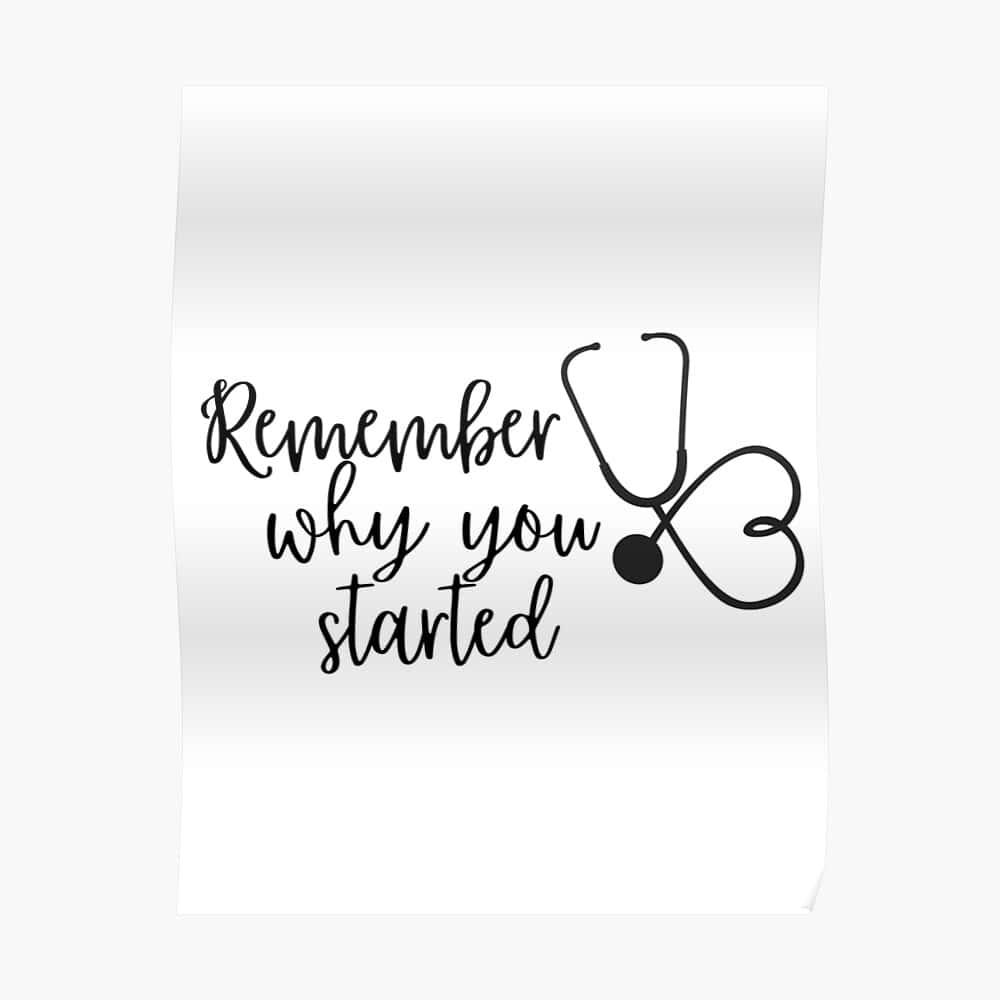 Remember Why You Started Nurse Poster Background