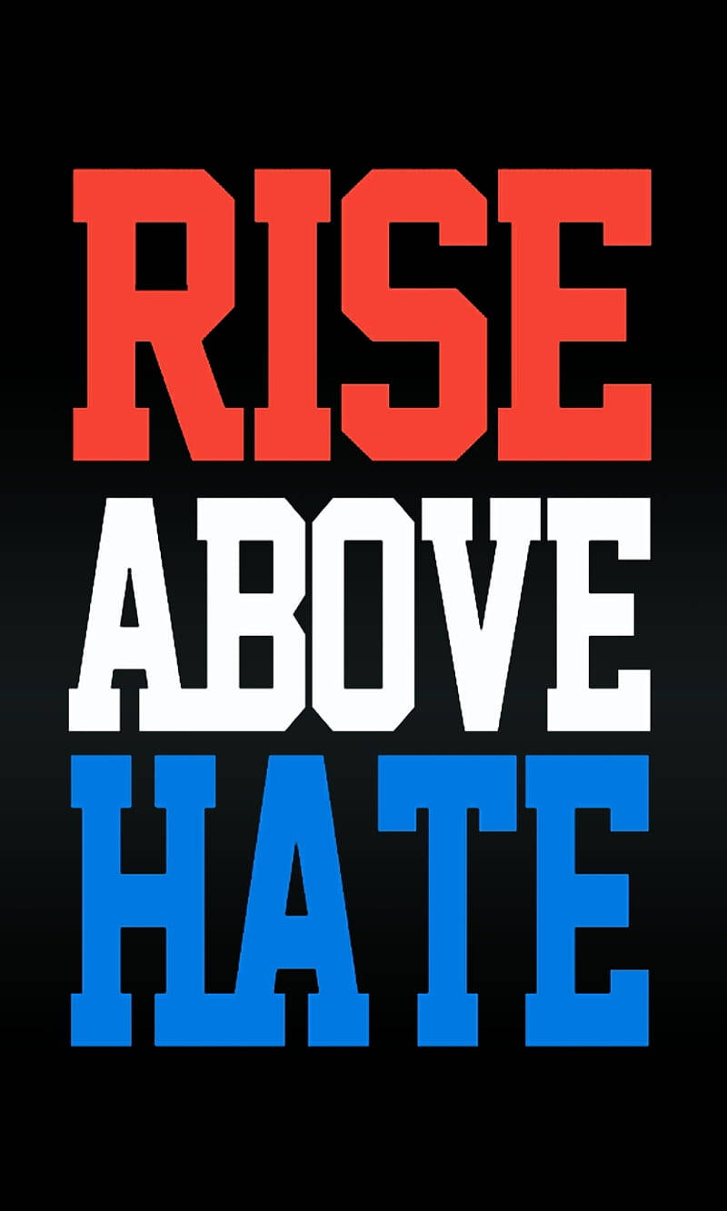 Rising Above The Hate Motivational Quote Background