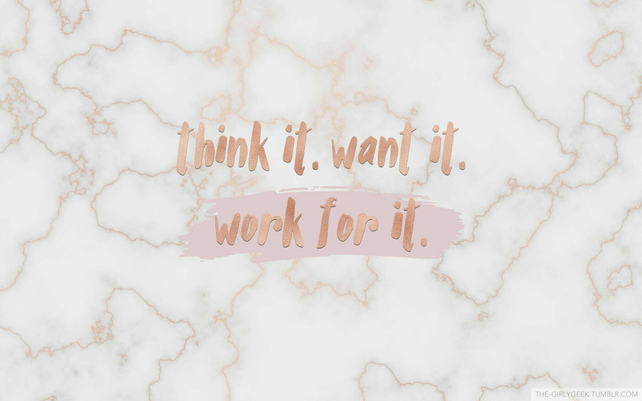 Rose Gold Tumblr Work For It Background