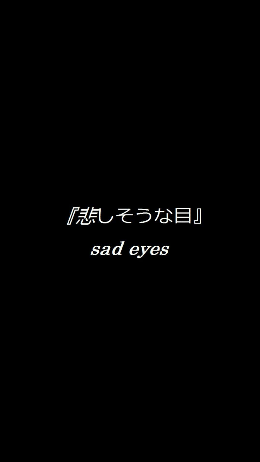 Sad Eyes Japanese Aesthetic Black Background