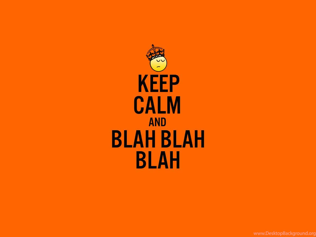 Sarcastic Keep Calm Quote Background