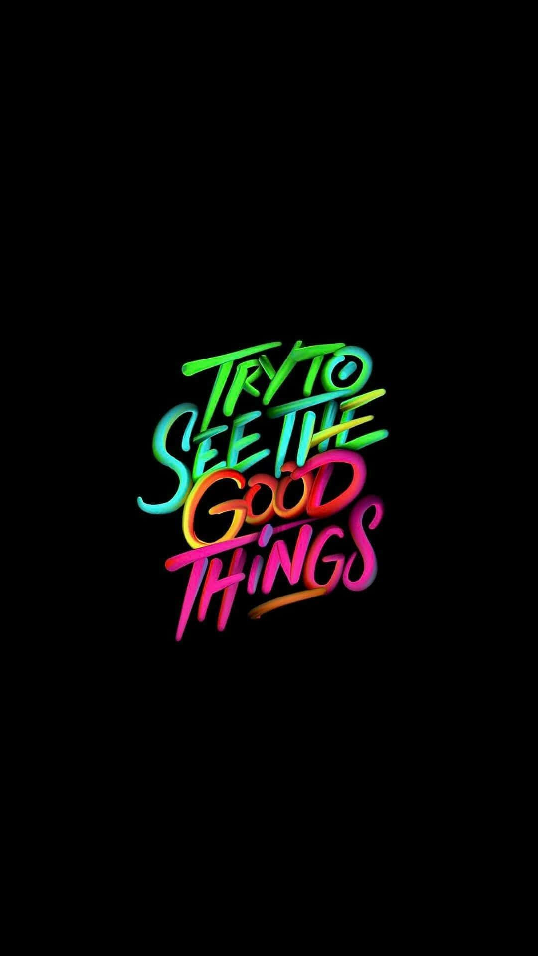 See The Good Things Neon Sign Background