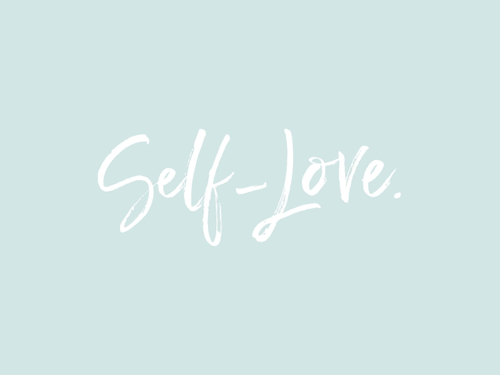 Self-love [wallpaper]