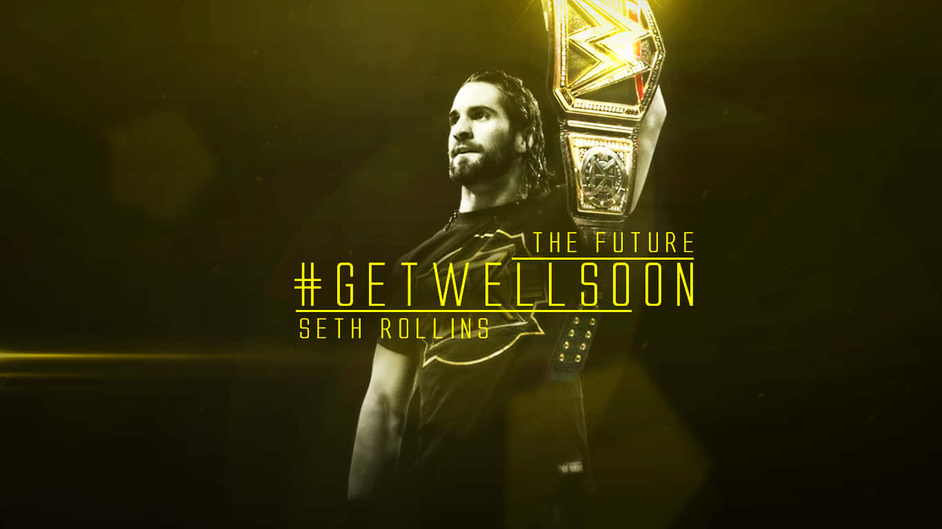 Seth Rollins Get Well Soon Poster Background