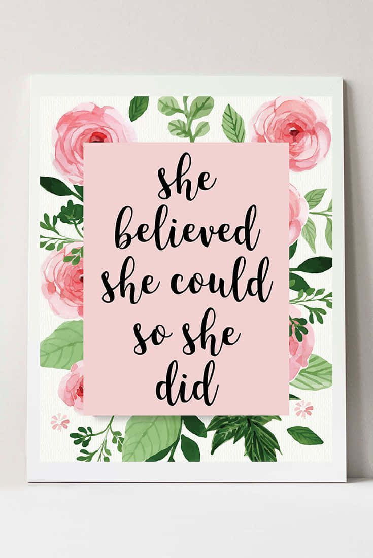 She Believed She Could So She Did - Pink Floral Print Background