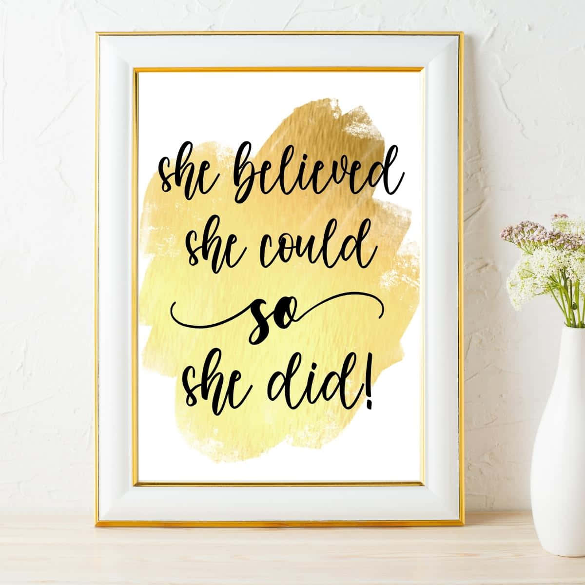 She Believed She Would So She Did Gold Watercolor Print Background