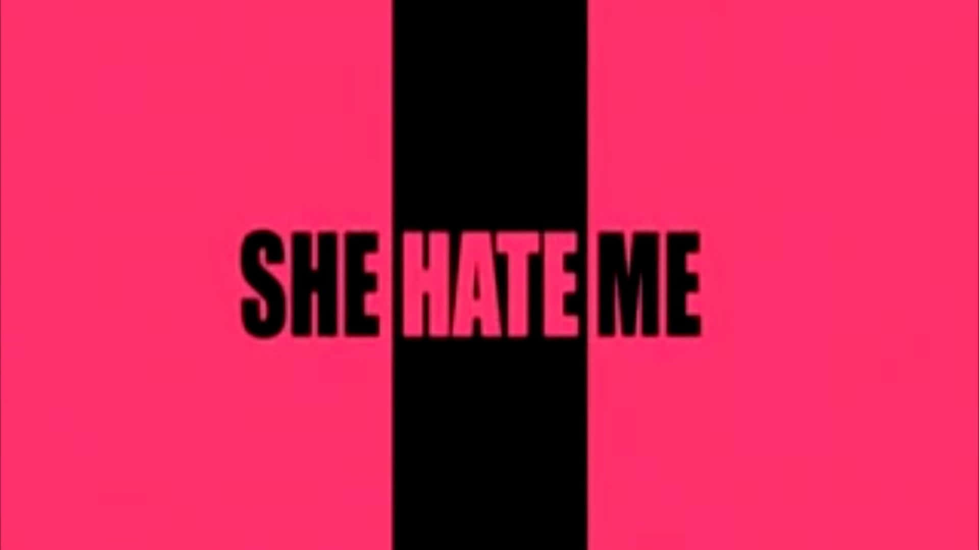 She Hate Me - A Black And Pink Cover Background