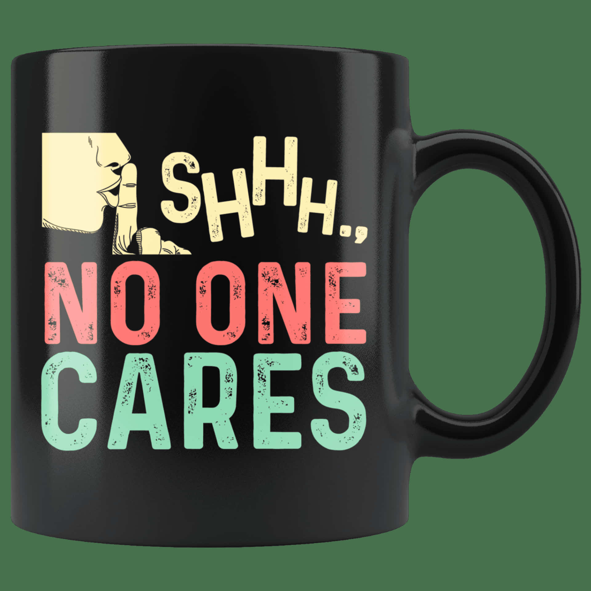 Shhh No One Cares Mug Background
