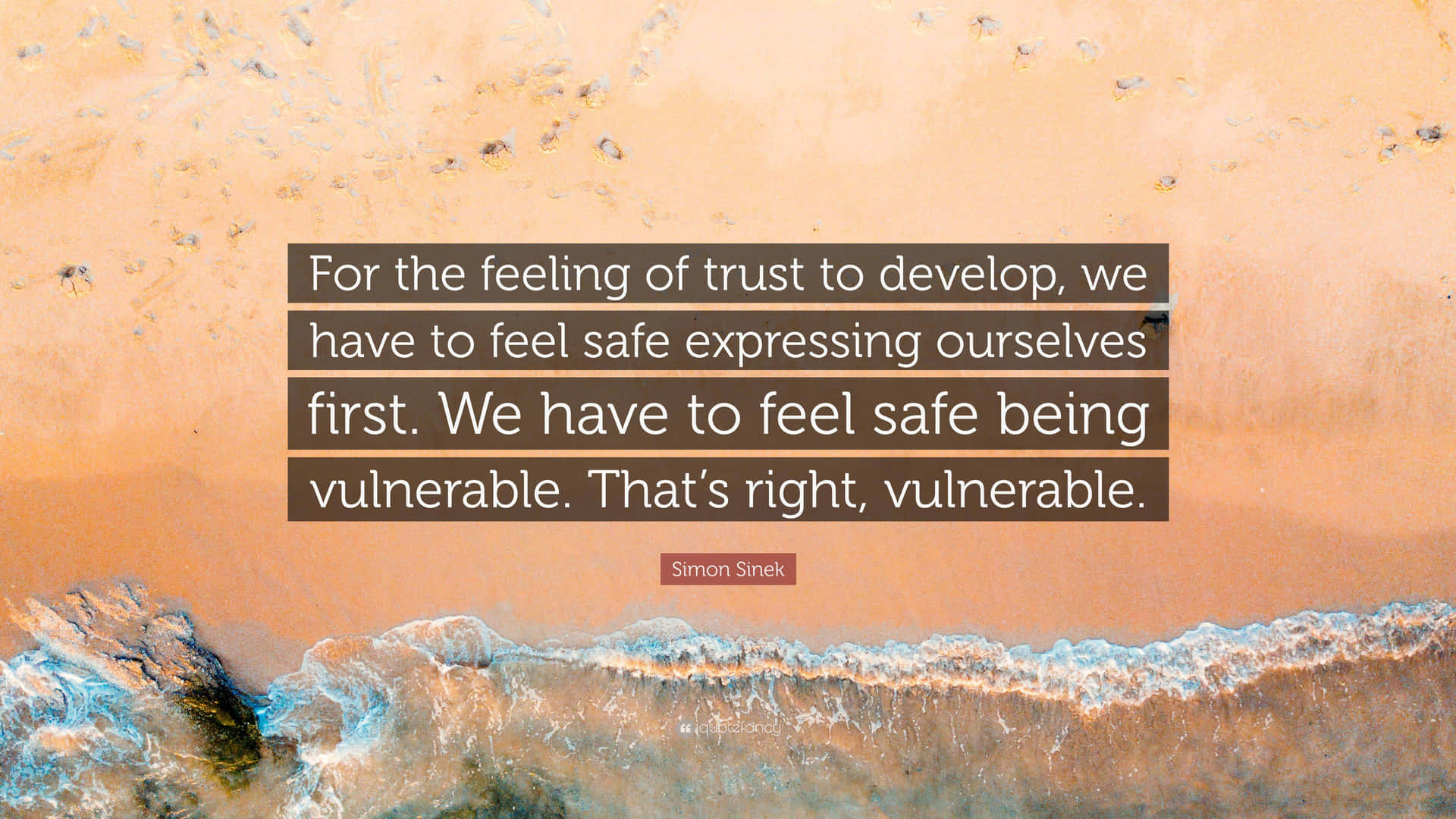 Simon Sinek Safe Vulnerable Quote Background