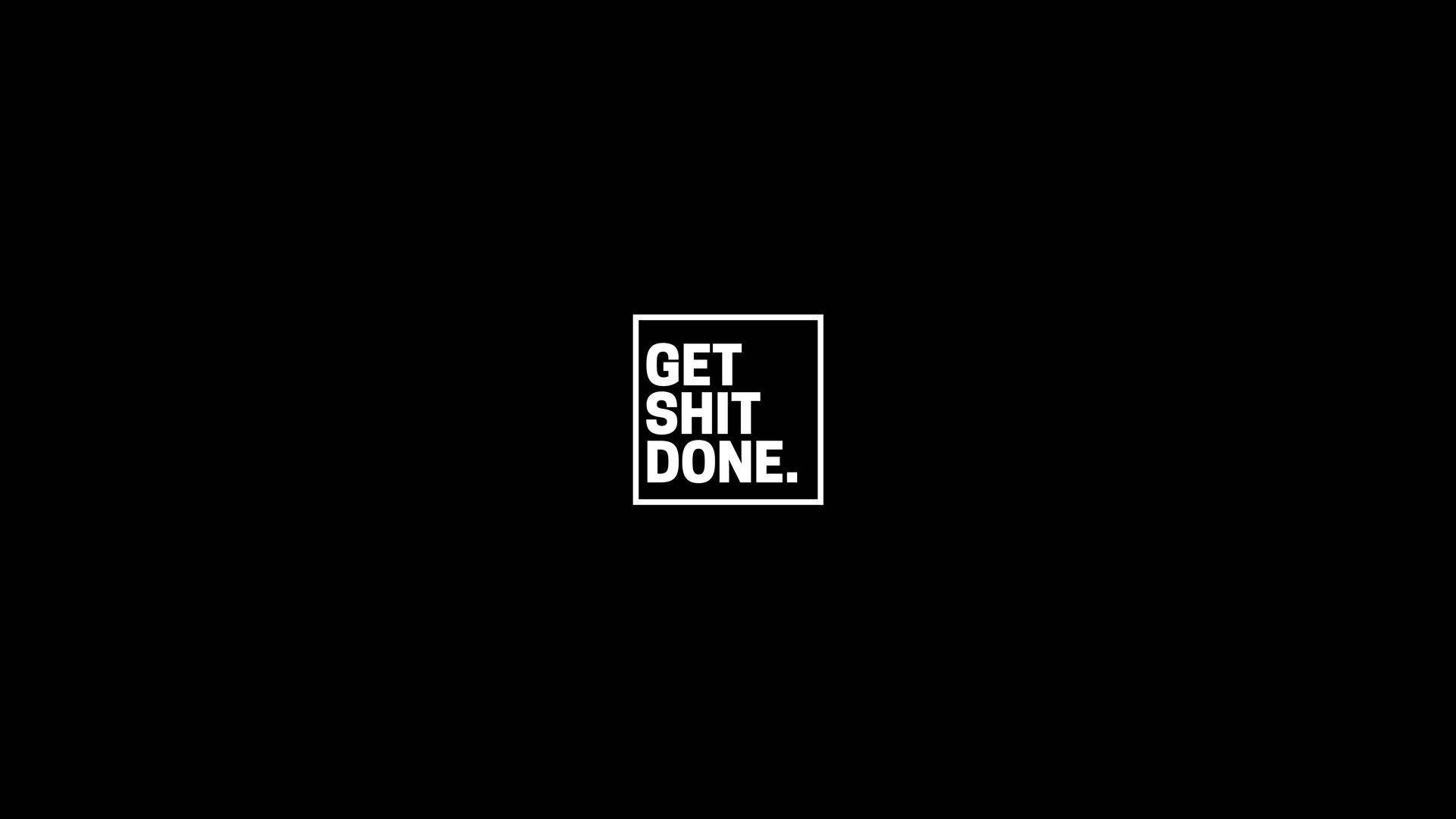 Simple Black Get Shit Done Background