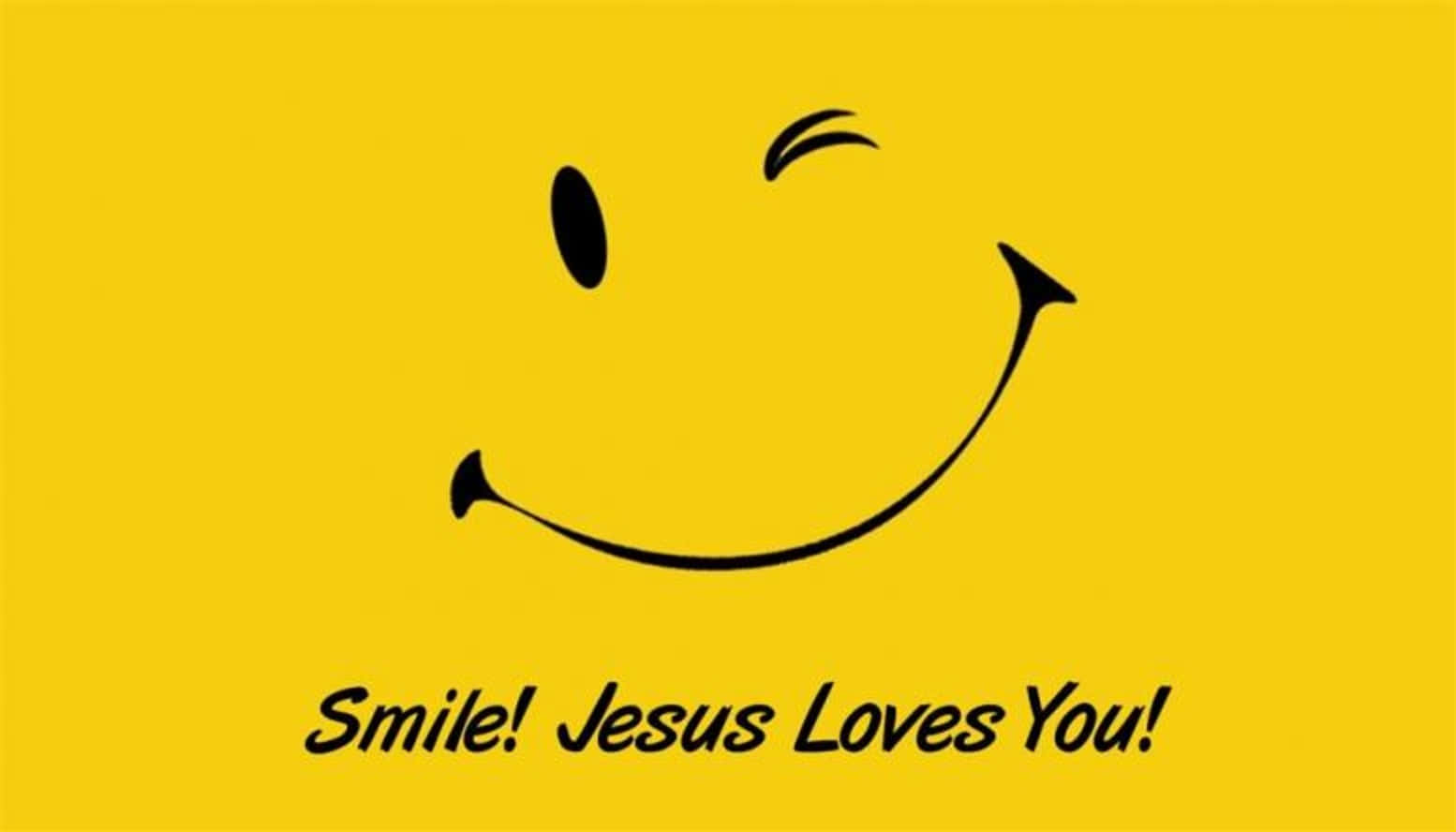 Smile Jesus Loves You Wallpaper Background