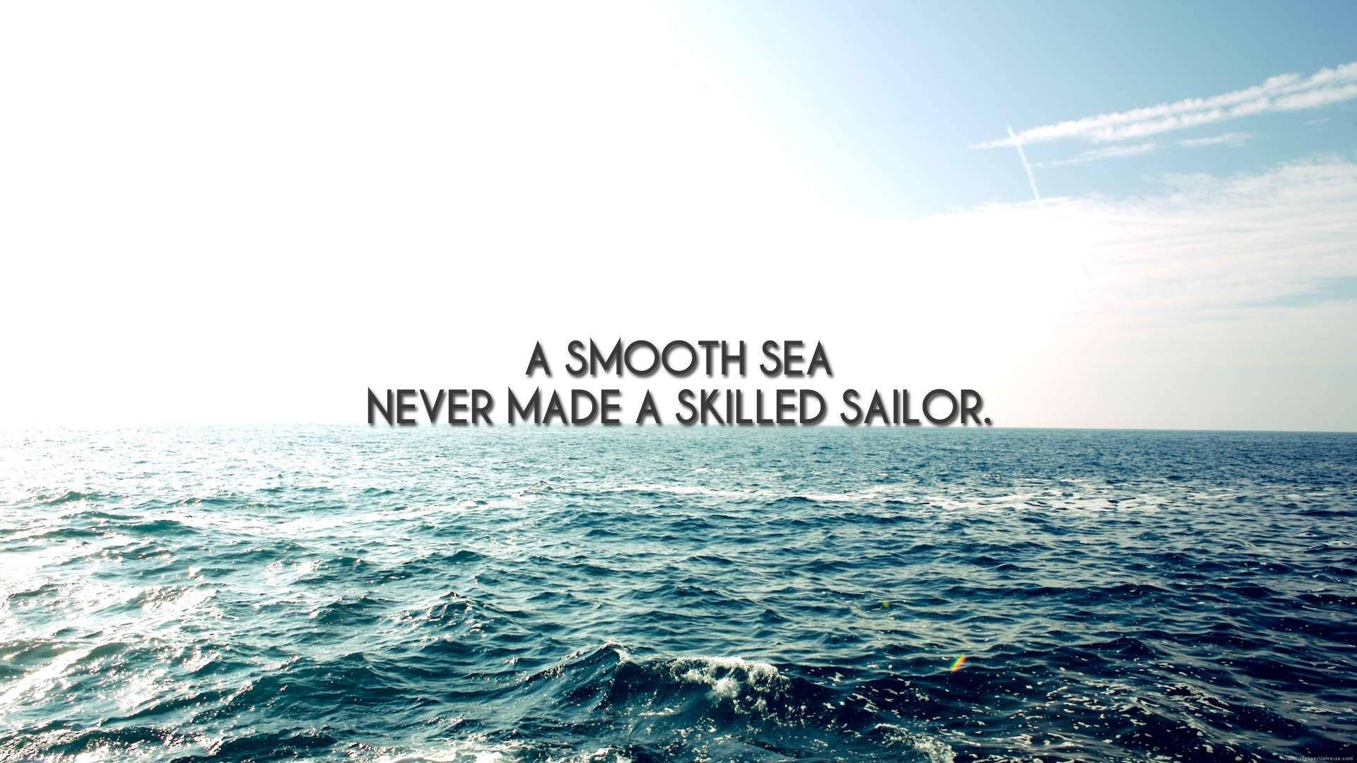 Smooth Sea Sailor Encouraging Quotes Background