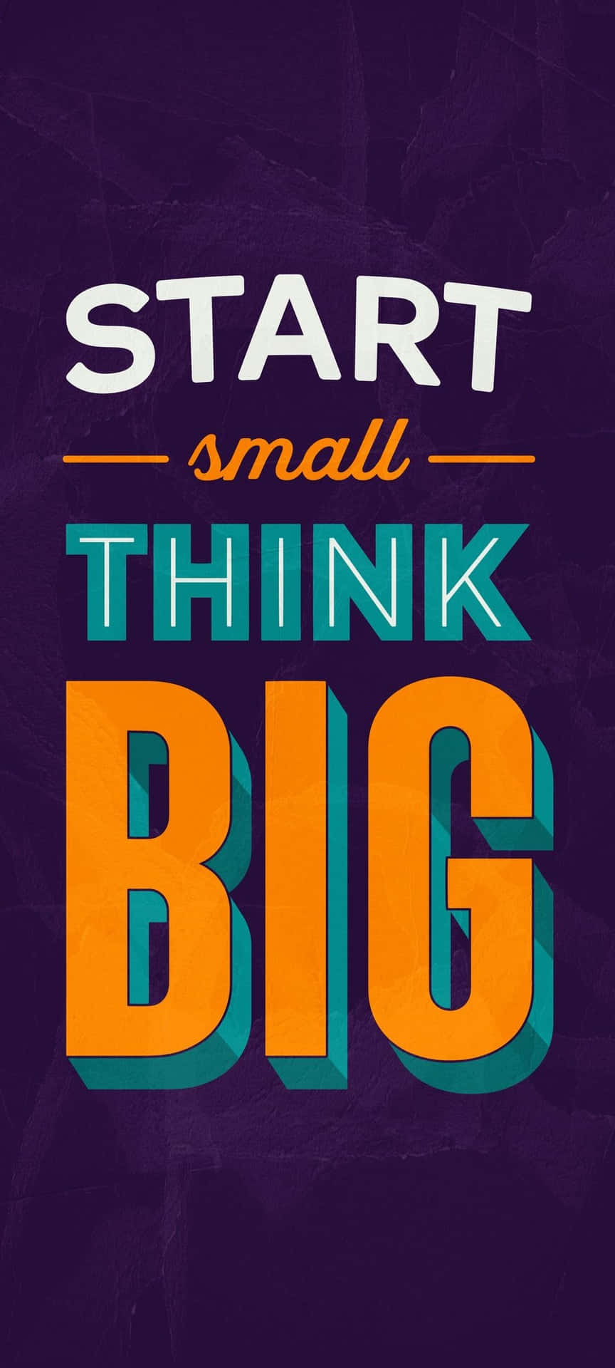 Start Small Think Big Background