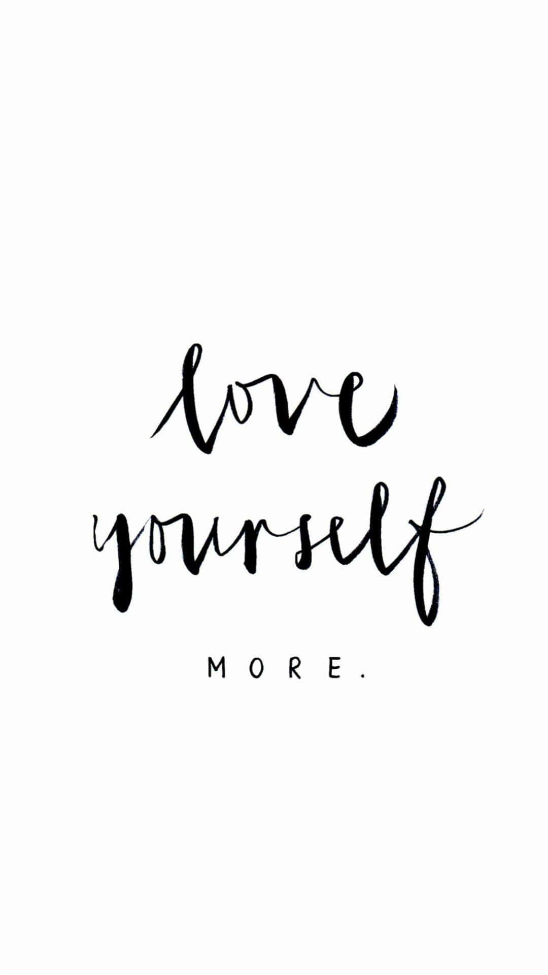 Start Your Day With The Reminder To Love Yourself