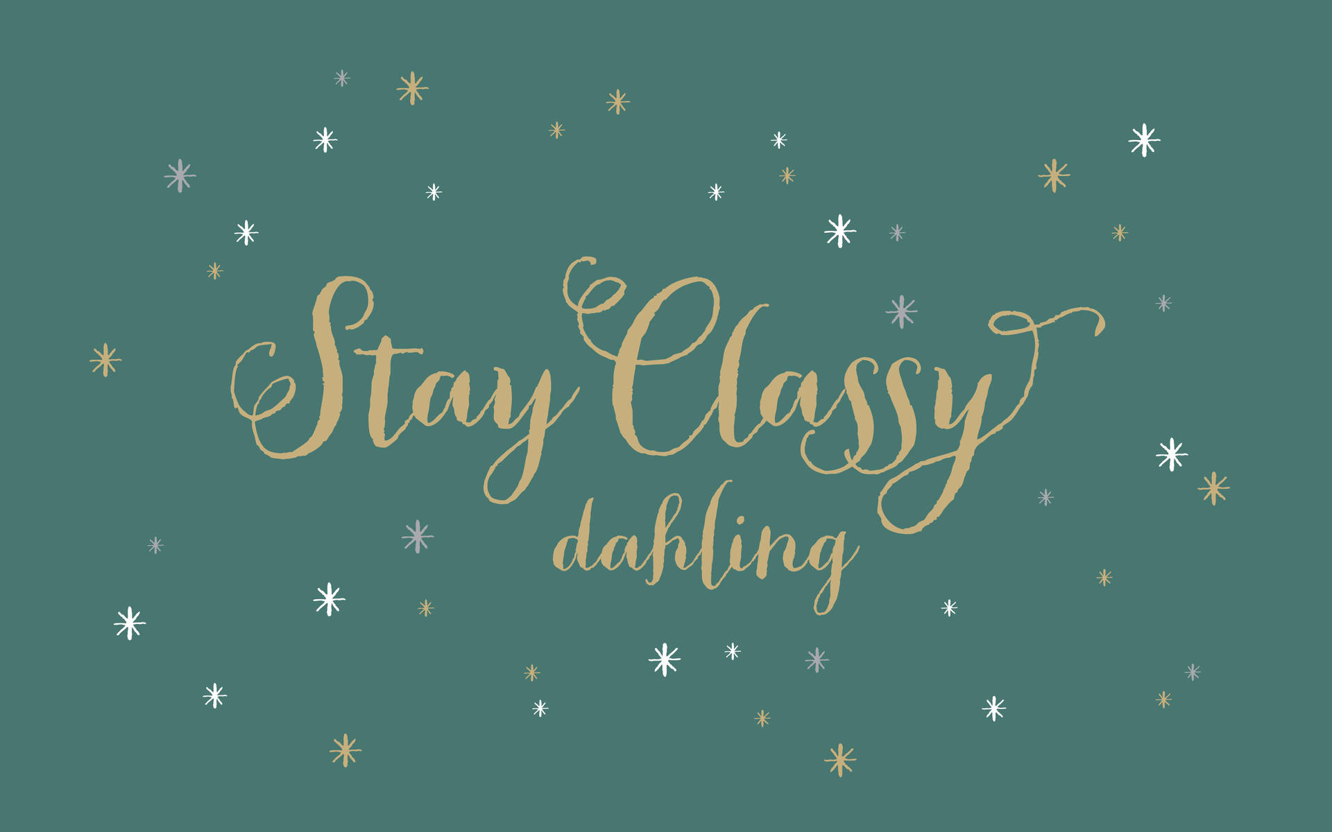 Stay Classy Darling Inspirational Desktop Background