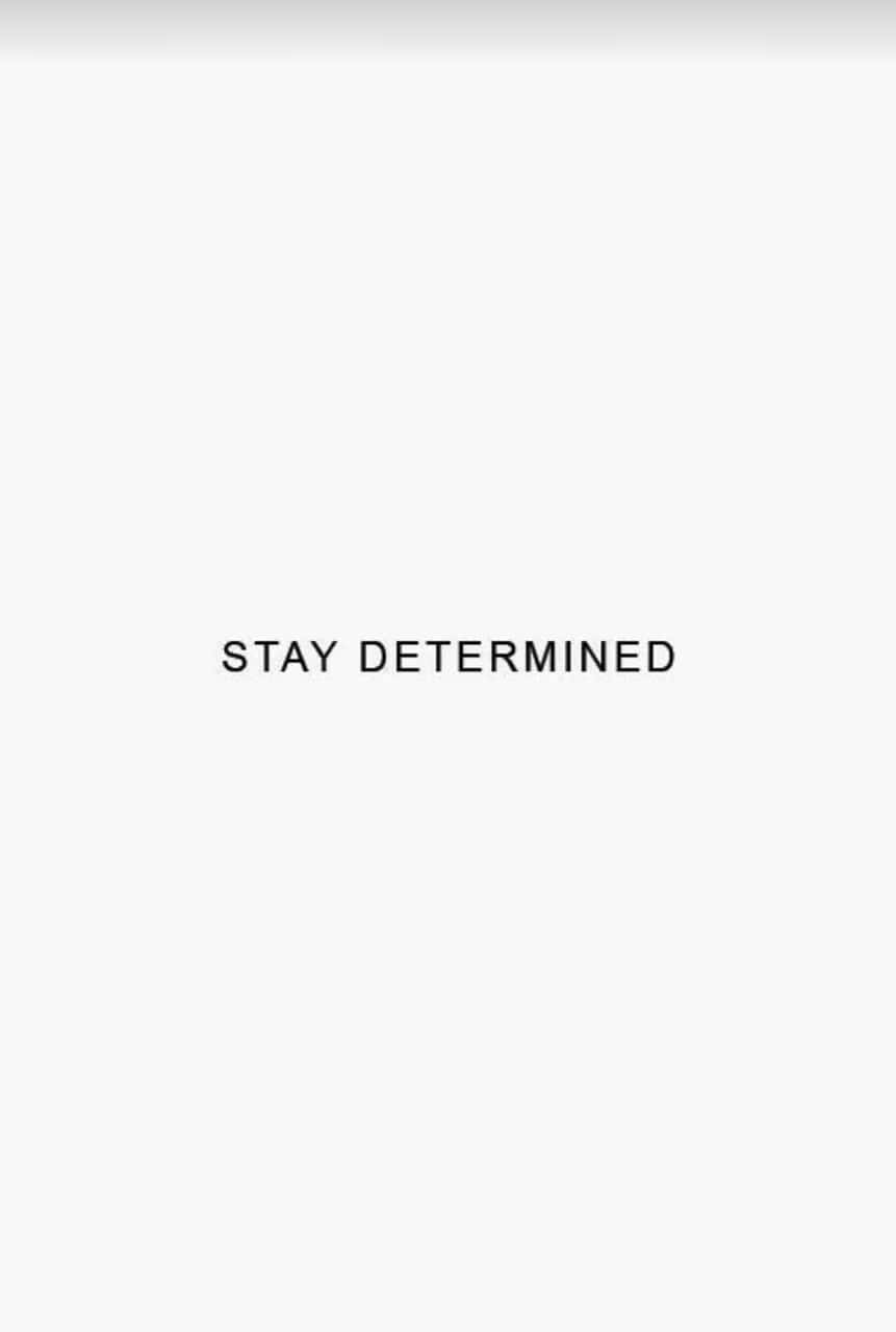 Stay Determined Inspirational Quote Background