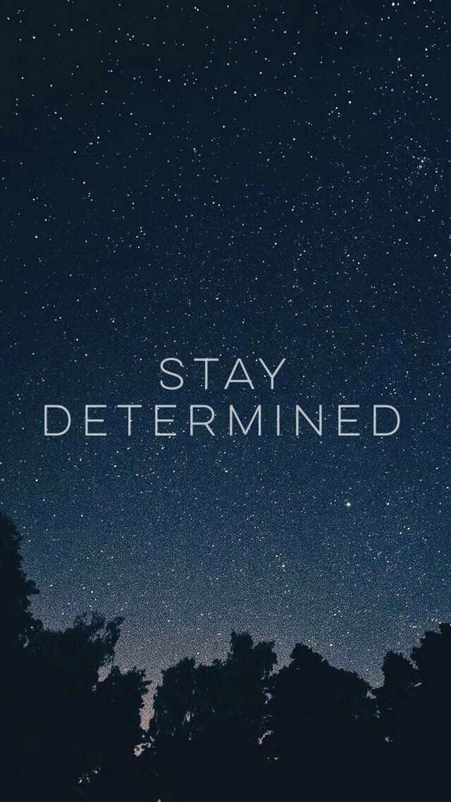 Stay Determined Starry Night Sky