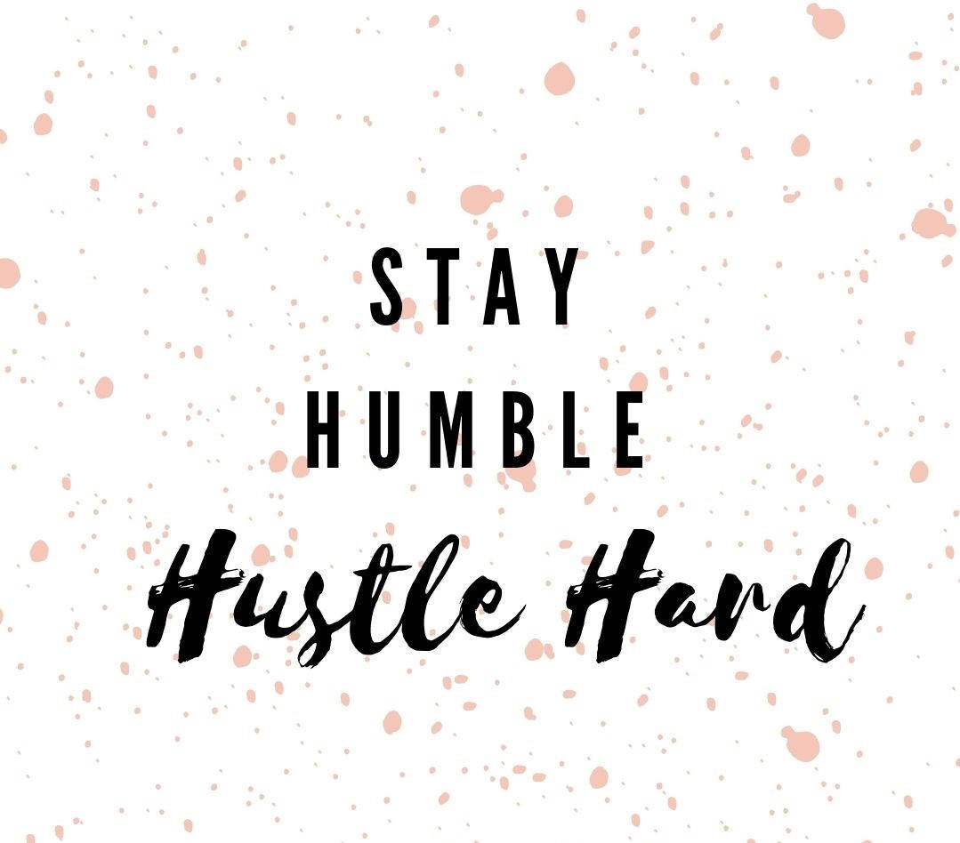 Stay Humble Hustle Hard Background