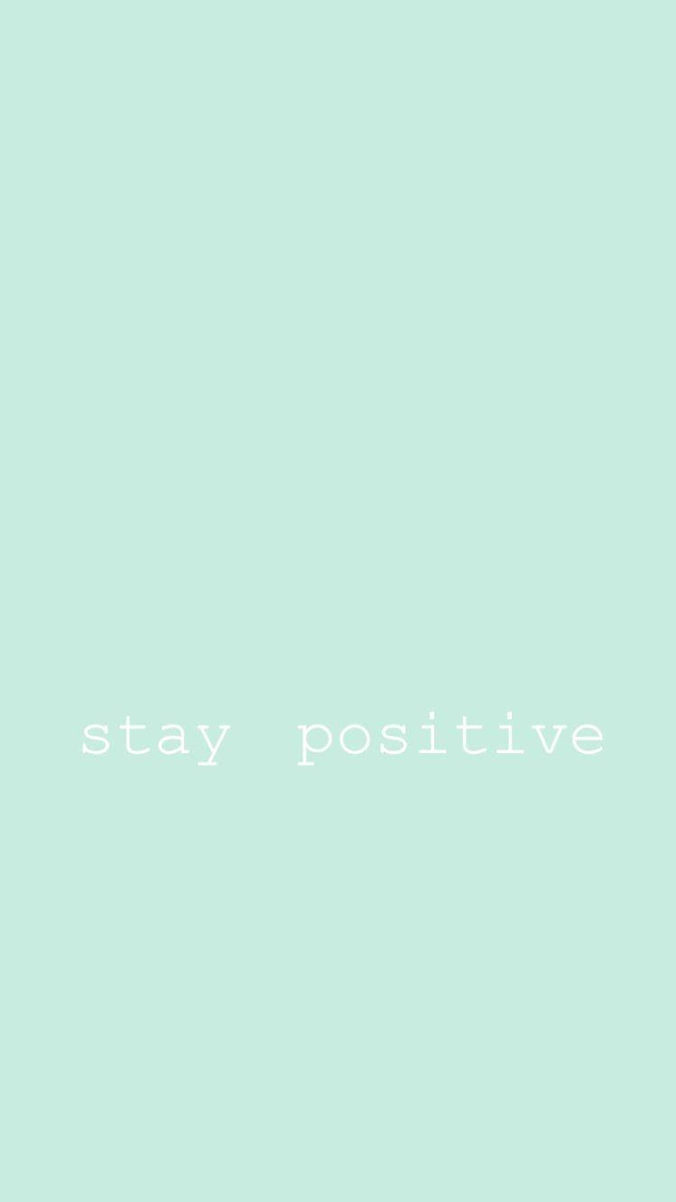 Stay Positive Mint Green Background
