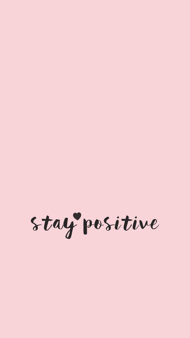 Stay Positive Plain Pink Background
