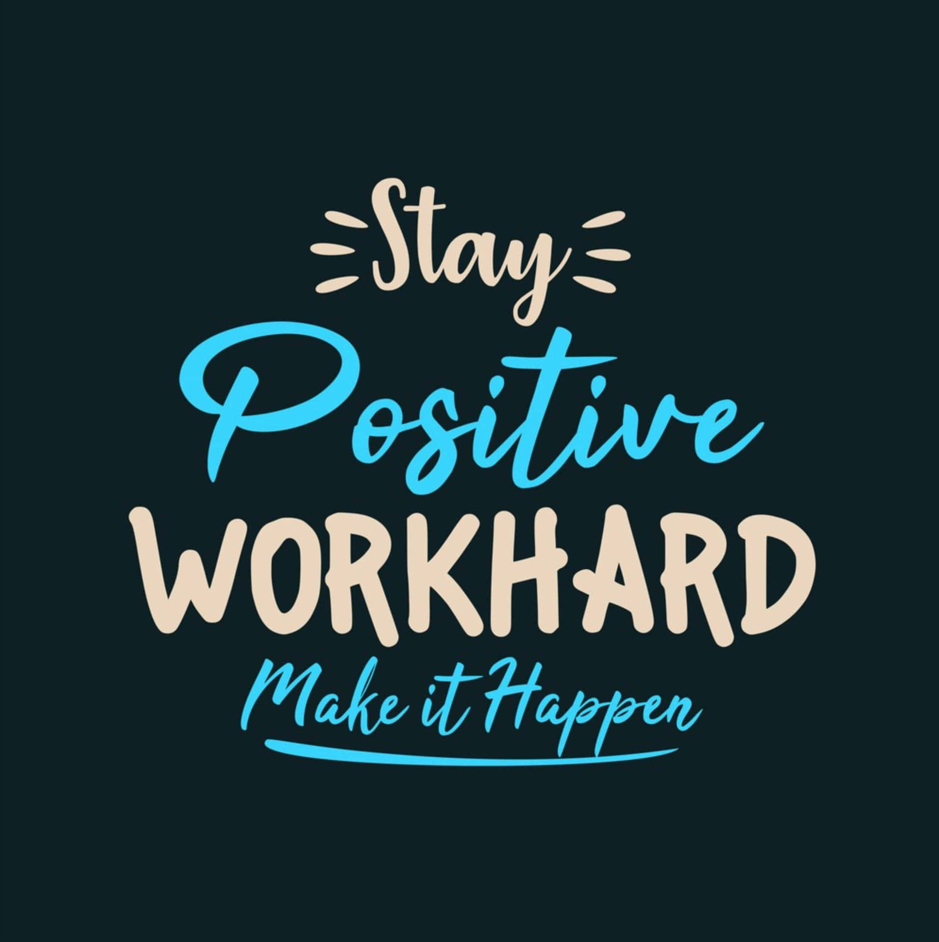 Stay Positive Work Hard Hand Lettering Background