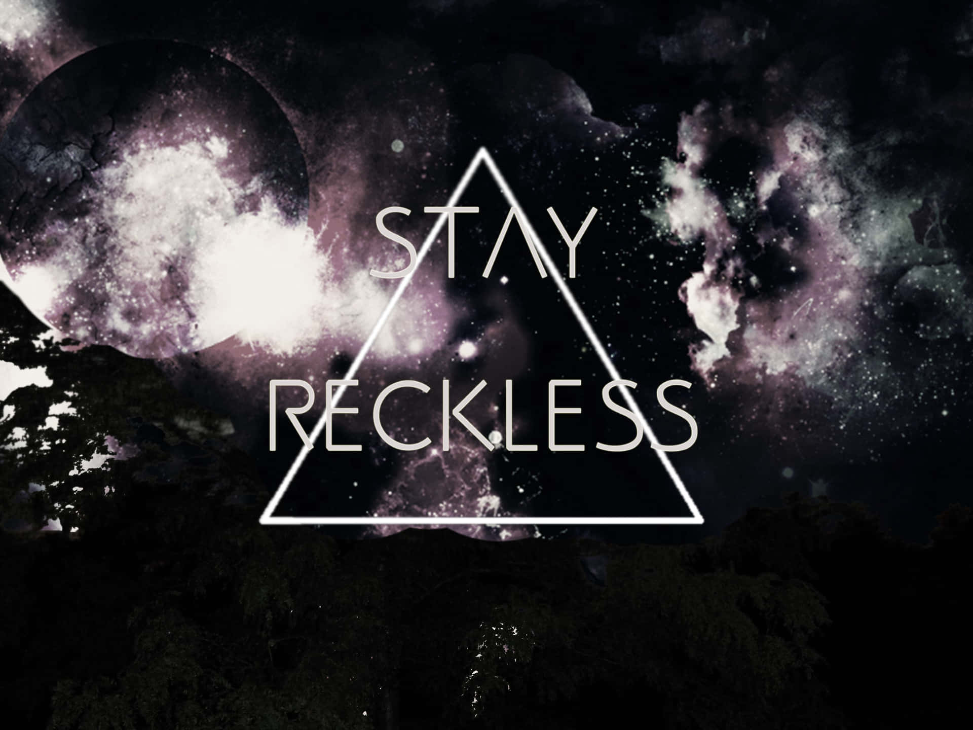Stay Reckless Cosmic Background Background