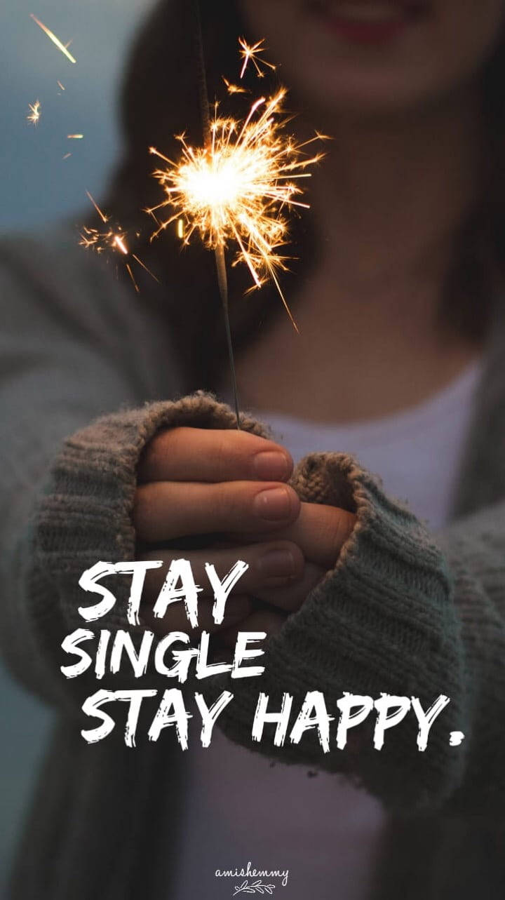 Stay Single Stay Happy Background