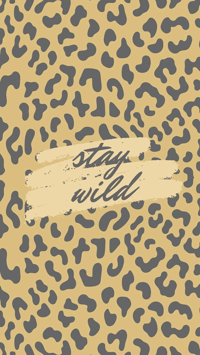 Stay Wild Cute Cheetah Print Background