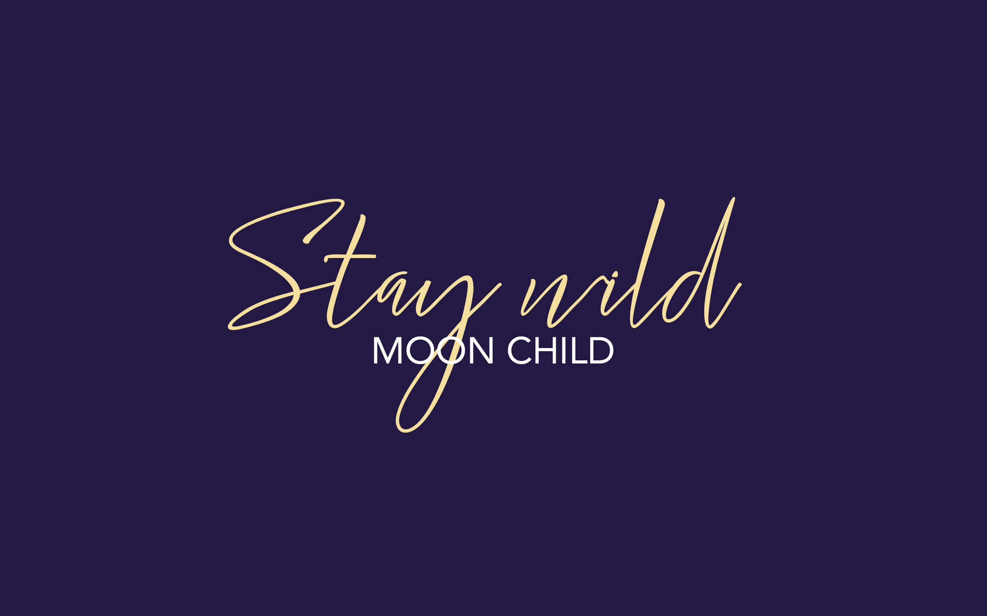 Stay Wild Moon Child Inspirational Quote Background