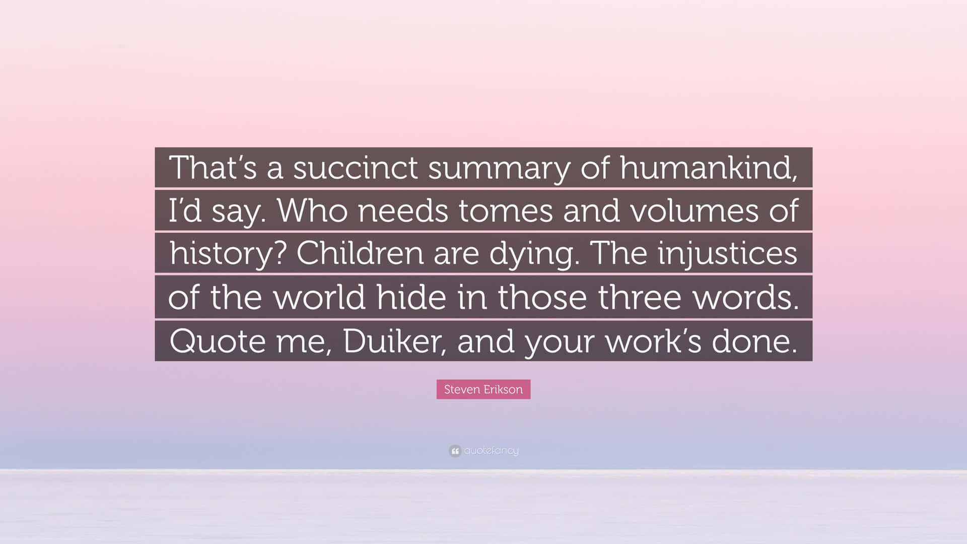 Steven Erikson Succinct Quote Background