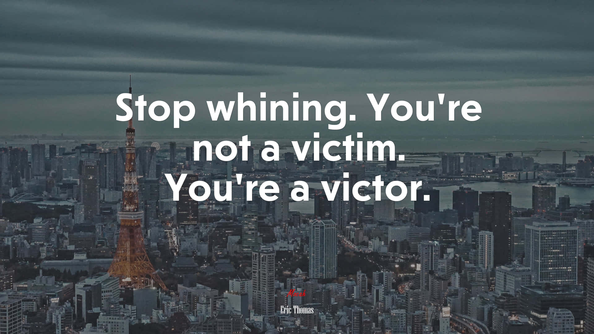Stop Whining Victor Not Victim Quote Background