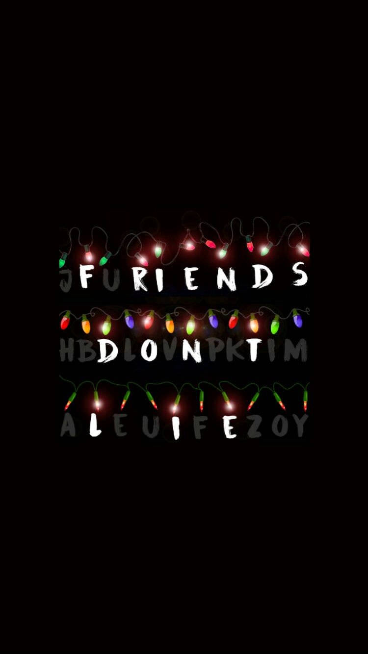 Stranger Things Friends Don't Lie Quote Background