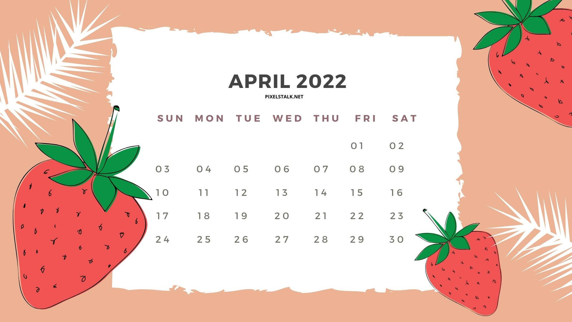 Strawberry April 2022 Calendar