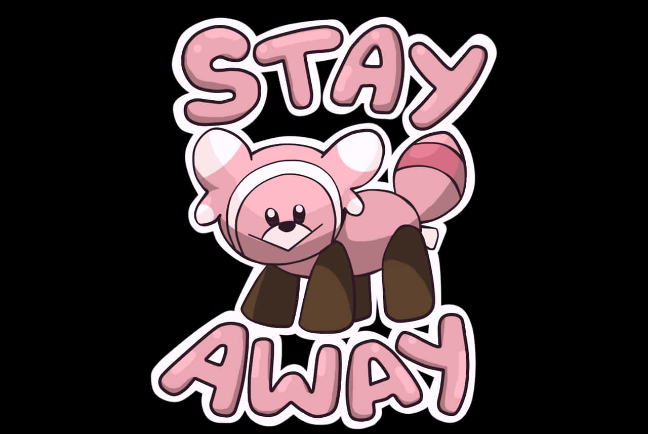 Stufful With Stay Away Text Background