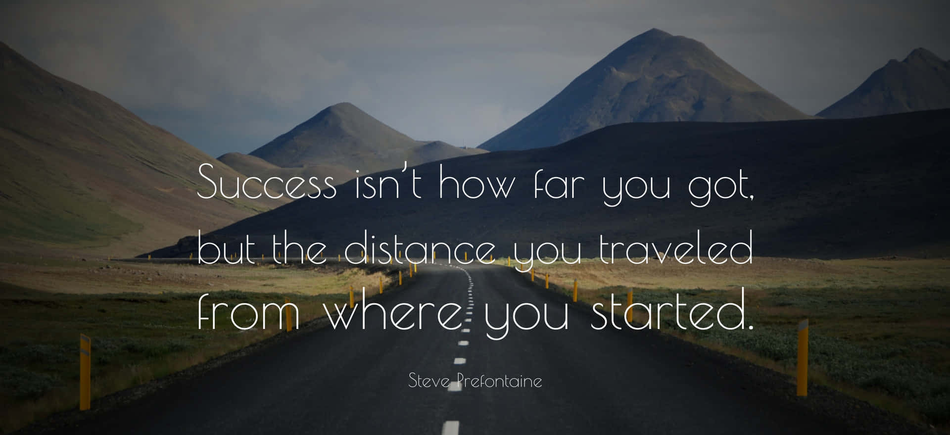 Success Isn't How You Got To The Distance You Traveled From Where You Started Background