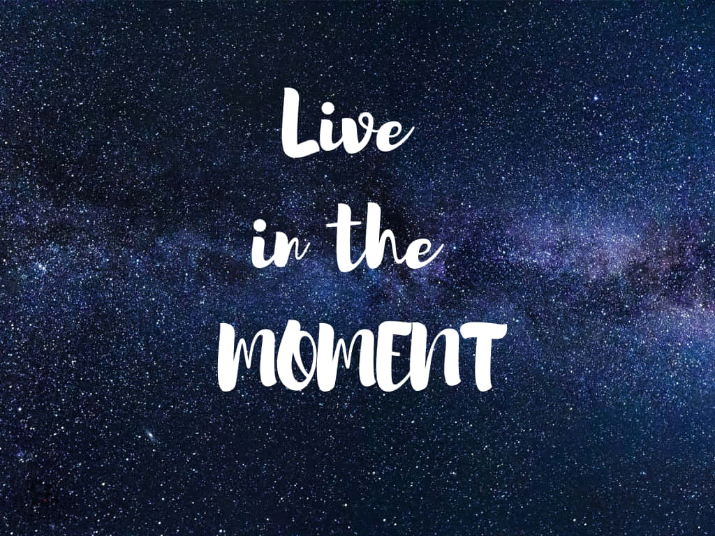 Sure Live In Moment Wallpaper