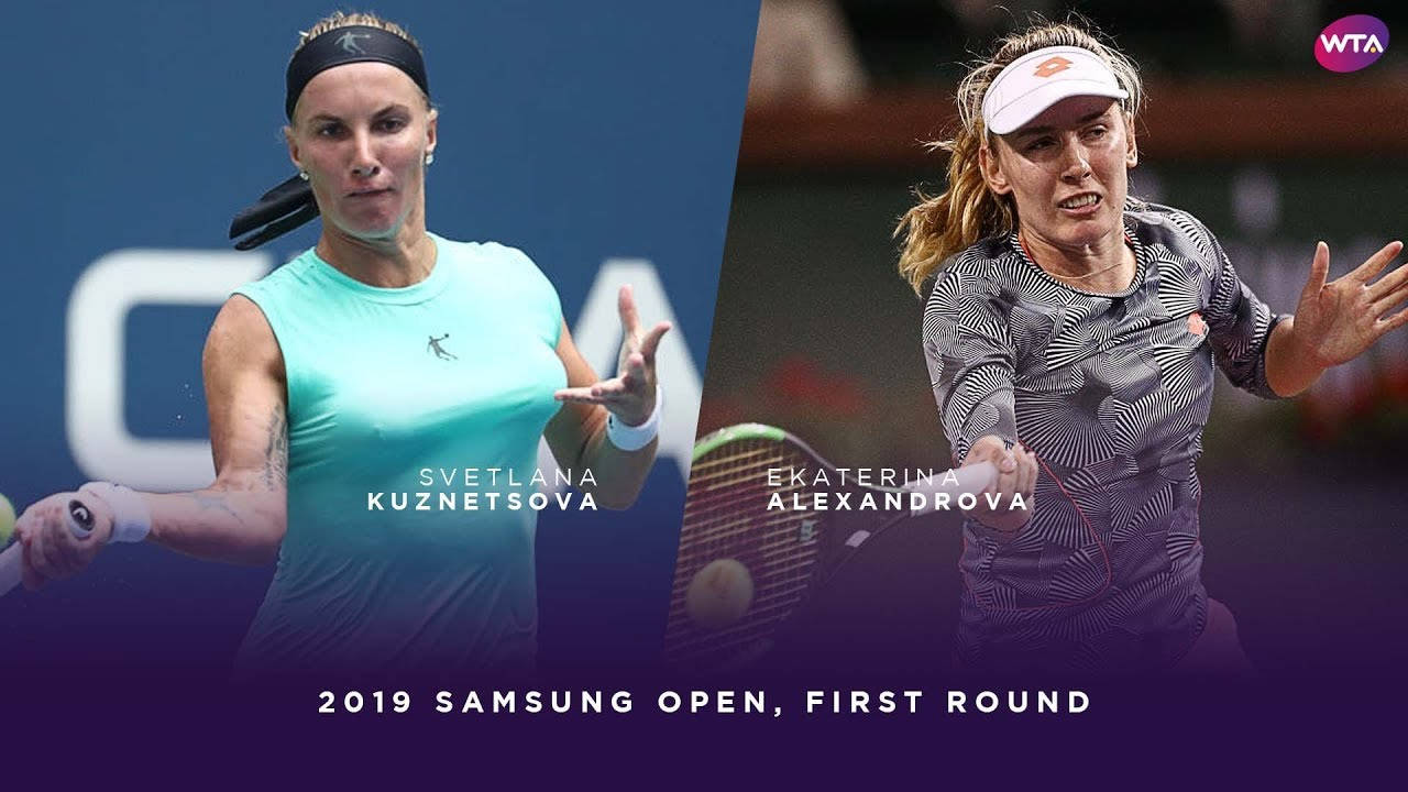 Svetlana Kuznetsova Versus Ekatarina Alexandrova Background