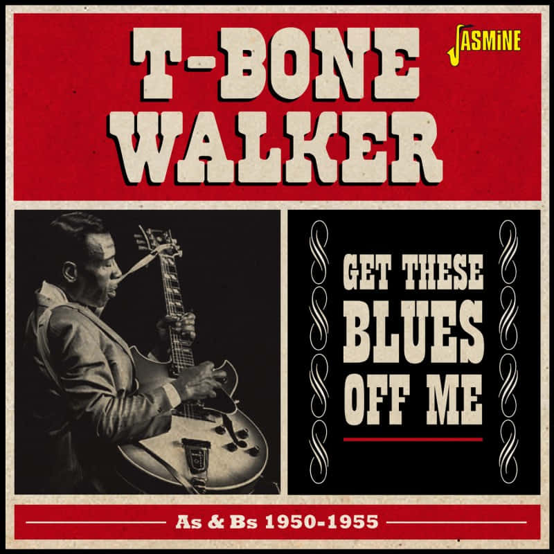 T-bone Walker Get These Blues Off Me