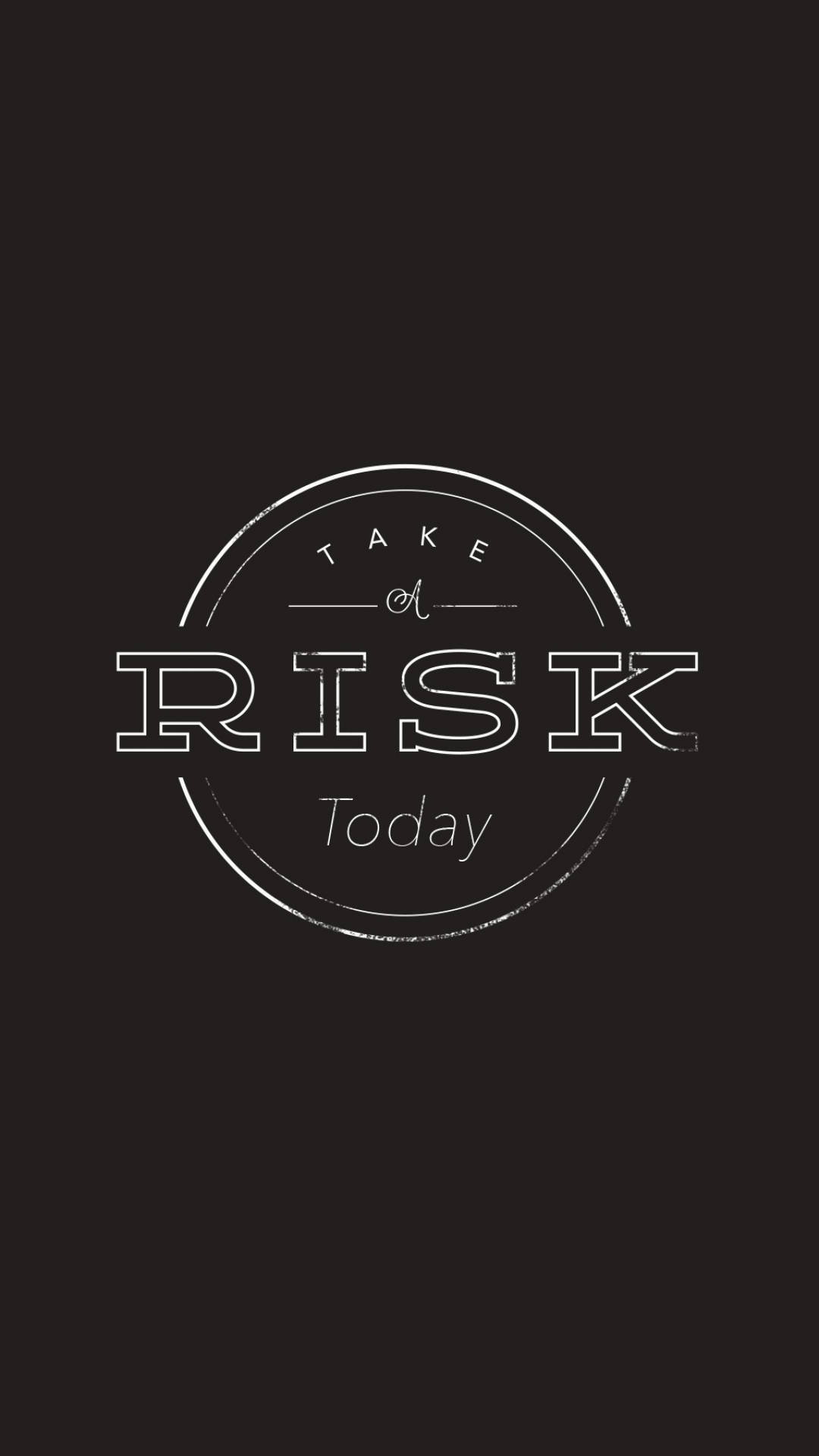 Take A Risk Today Motivational Mobile Background