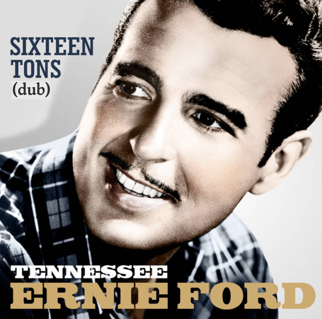 Tennessee Ernie Ford For Sixteen Tons Background