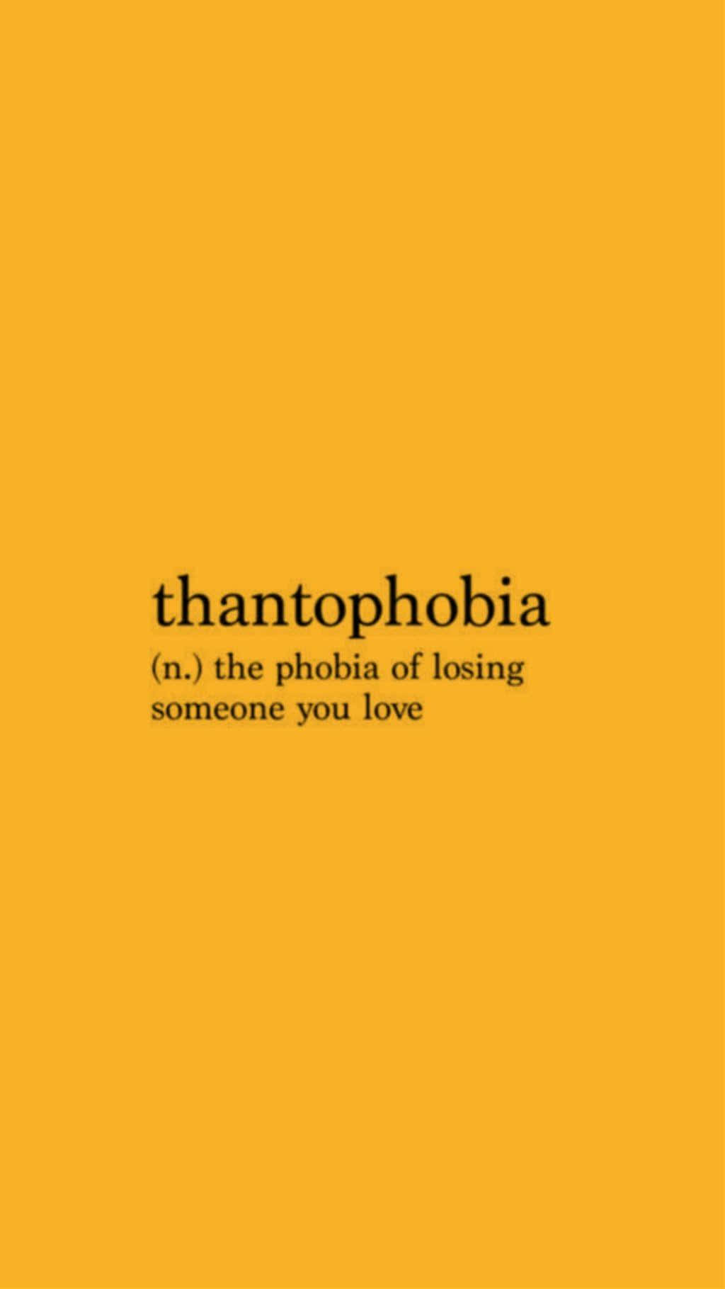 Thatophobia Go The Phobia Of Loving Someone You Love Background