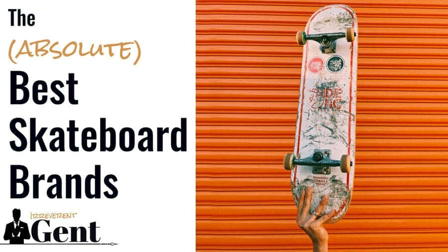 The Absolute Best Skateboard Brands Background