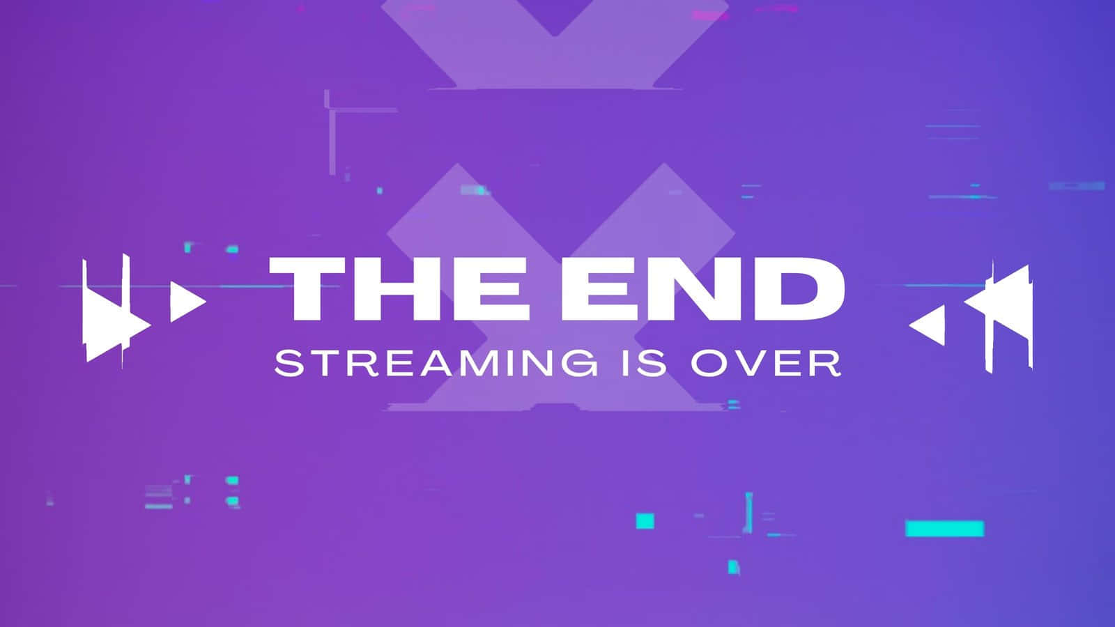 The End Streaming Is Over Background