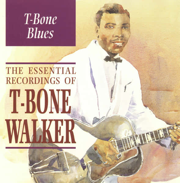 The Essential Recordings Of T-bone Walker