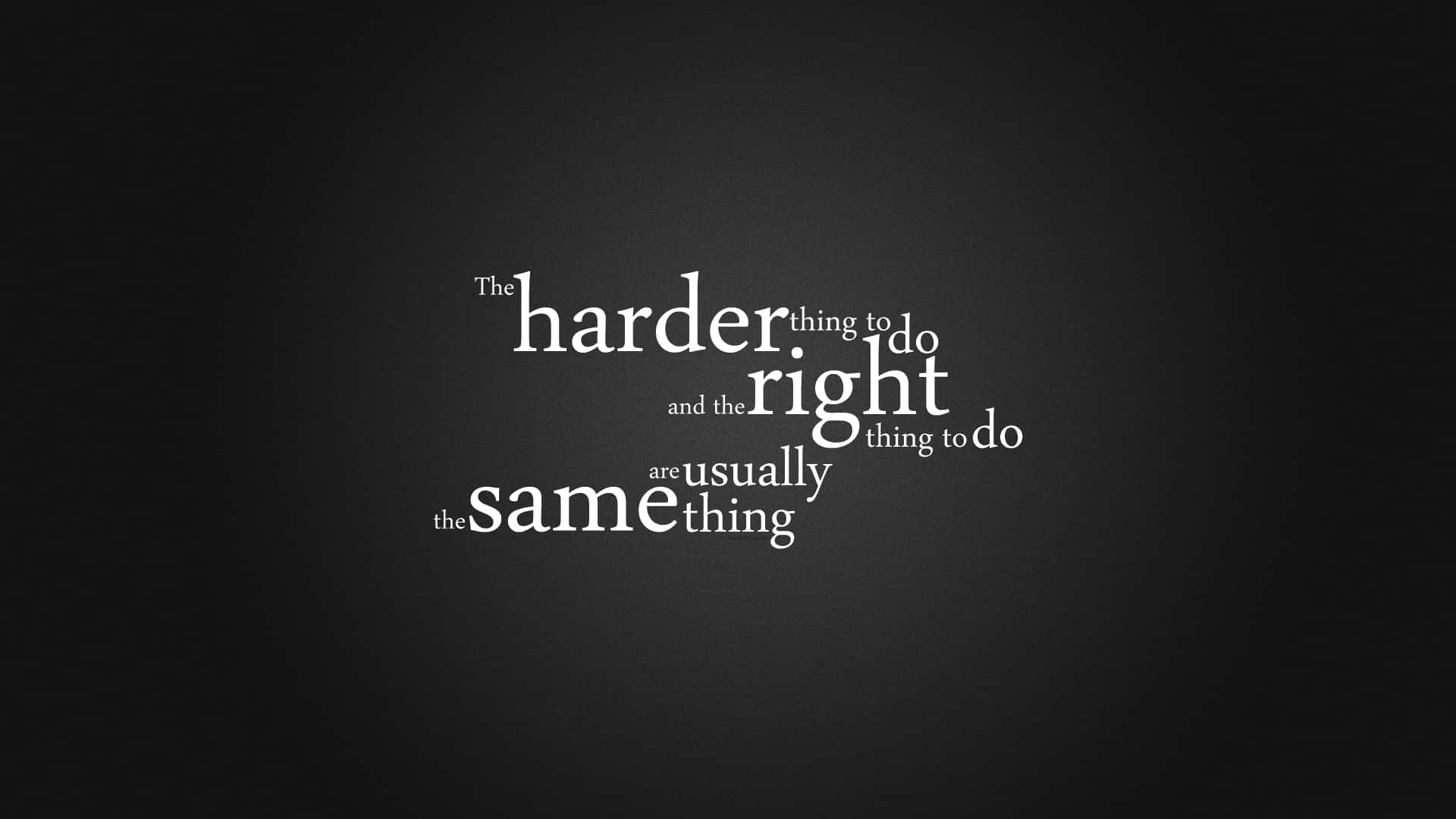 The Harder You Work, The Right You Do Background