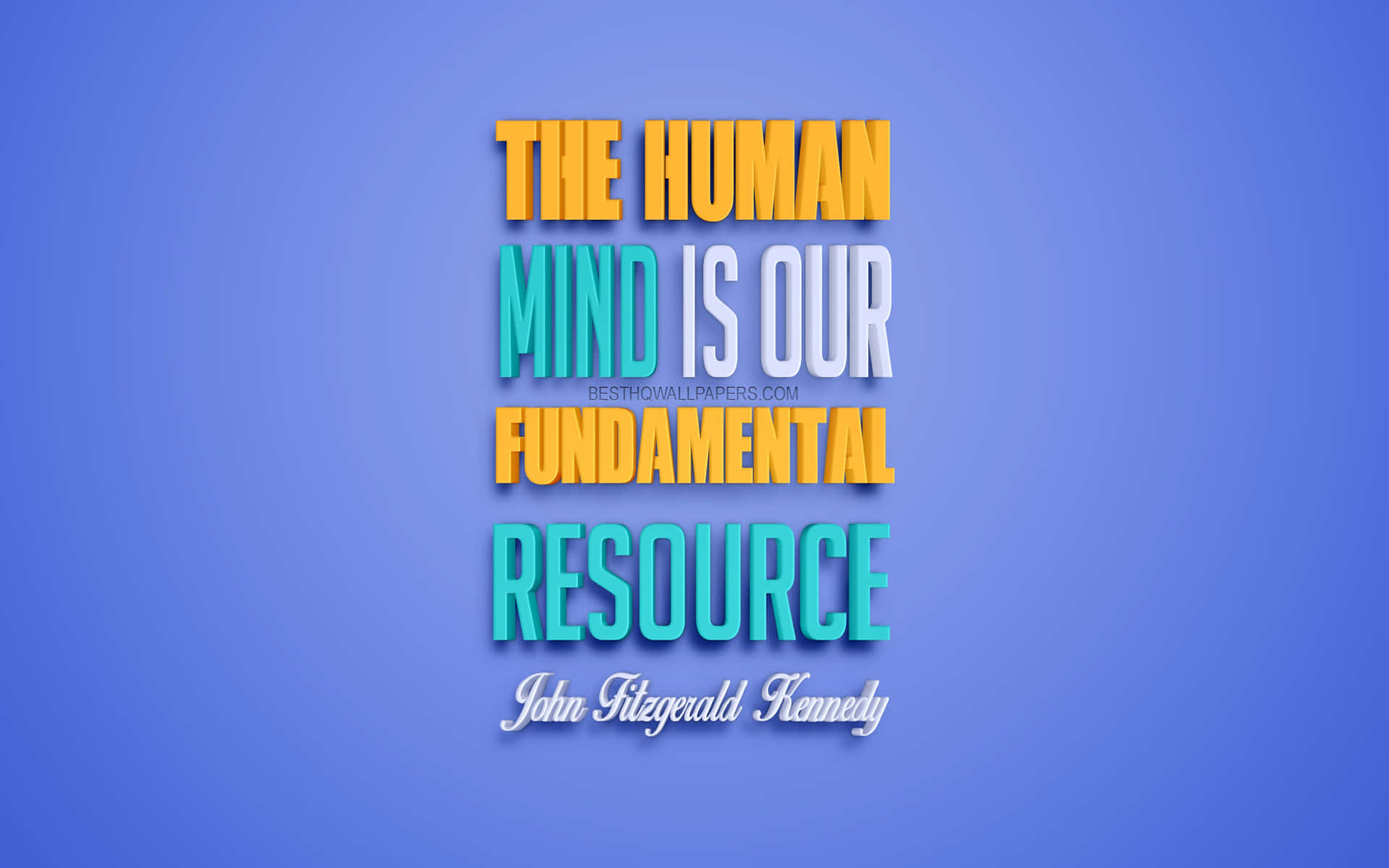 The Human Mind Is Our Fundamental Resource Background