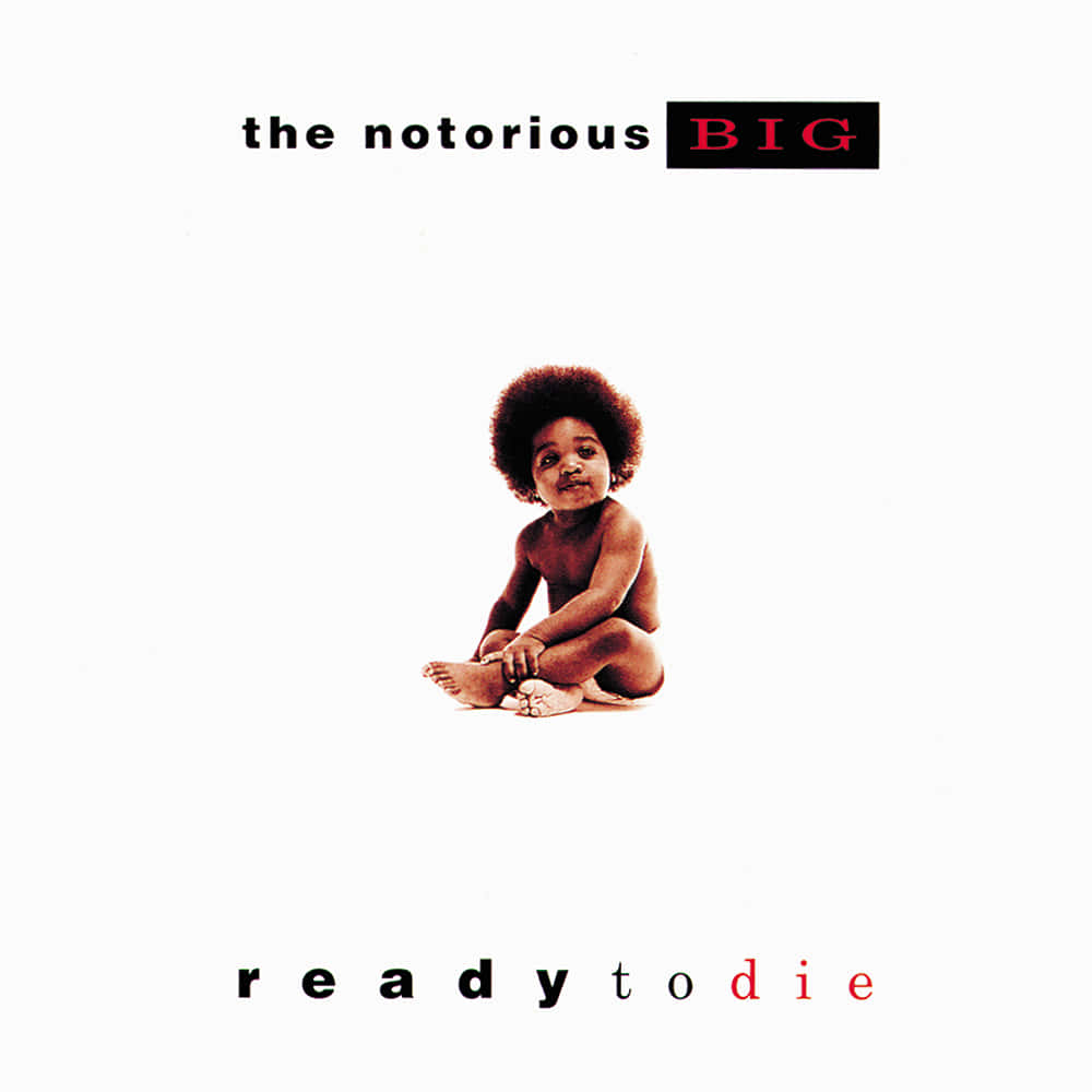 The Notorious B.i.g. - Ready To Die Album Cover Background