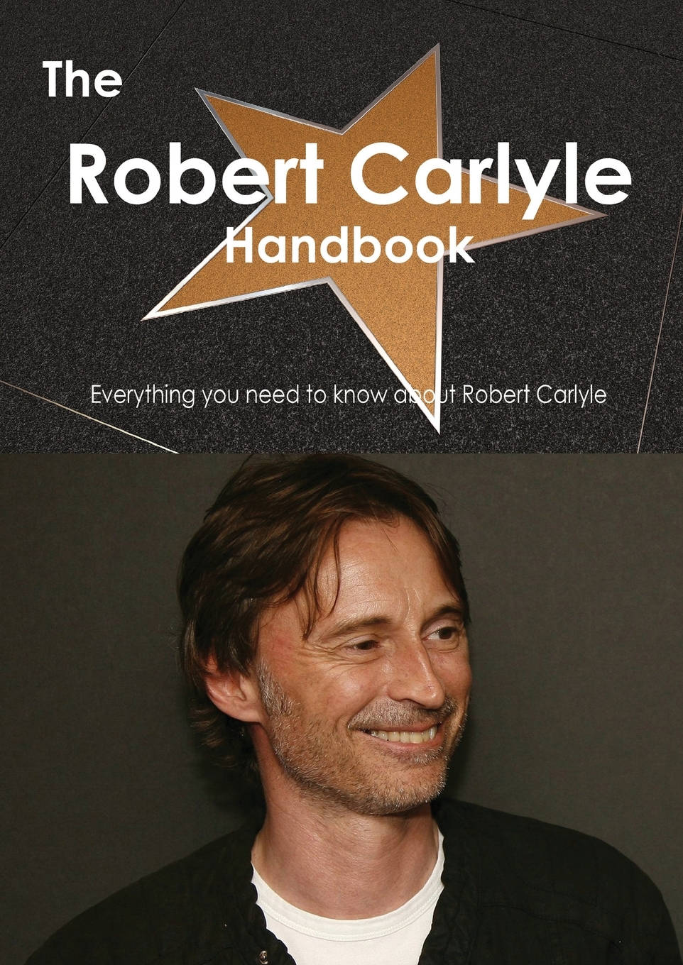 The Robert Carlyle Handbook - In-depth And Personalized Poster. Background