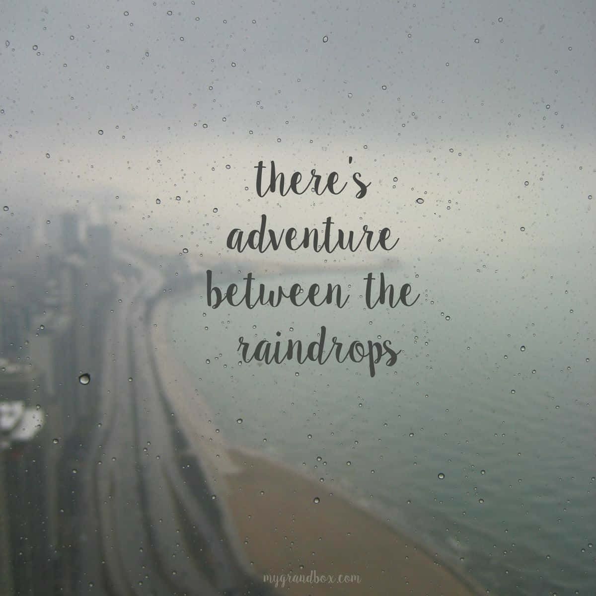 There's Adventure Between The Raindrops